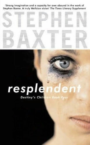 Resplendent (Destiny's Children) by Stephen Baxter