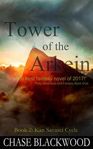 Tower of the Arkein (Kan Savasci Cycle #2) by Chase Blackwood