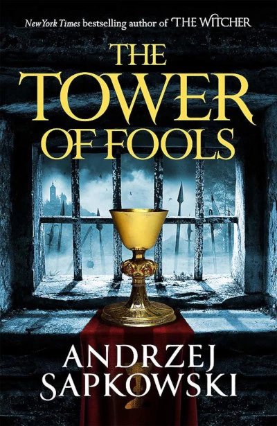 The Tower of Fools (The Hussite Trilogy #1) by Andrzej Sapkowski