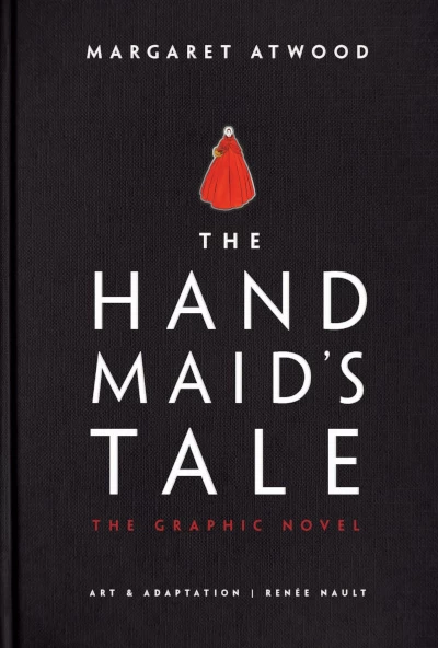 The Handmaid's Tale: The Graphic Novel by Margaret Atwood, Renée Nault