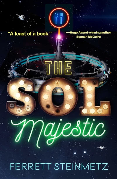 The Sol Majestic by Ferrett Steinmetz