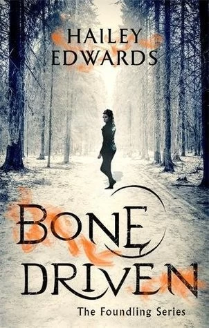 Bone Driven (Foundling #2) by Hailey Edwards