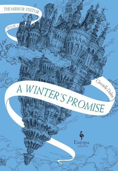 A Winter's Promise (The Mirror Visitor #1) by Christelle Dabos