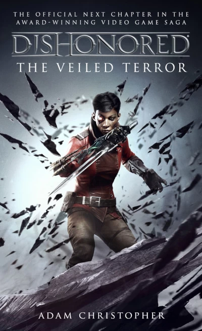 The Veiled Terror (Dishonored #3) by Adam Christopher