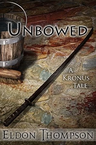 Unbowed: A Kronus Tale (Warder) by Eldon Thompson