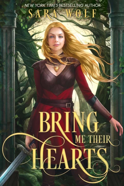 Bring Me Their Hearts (Bring Me Their Hearts #1) by Sara Wolf