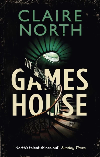 The Gameshouse (The Gameshouse) by Claire North