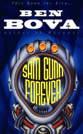 Sam Gunn Forever (Sam Gunn #2) by Ben Bova