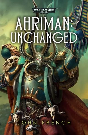 Ahriman Unchanged (Warhammer 40,000: Ahriman #3) by John French