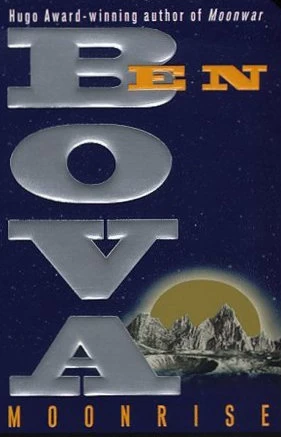 Moonrise (The Moonbase Saga #1) by Ben Bova