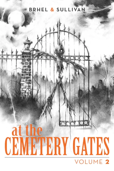 At the Cemetery Gates: Volume Two (At the Cemetery Gates #2) by John Brhel, J. Sullivan