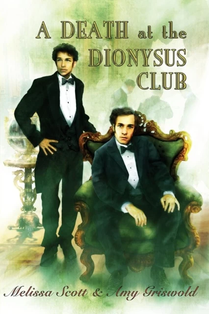 A Death at the Dionysus Club (Julian Lynes and Ned Mathey #2) by Melissa Scott, Amy Griswold