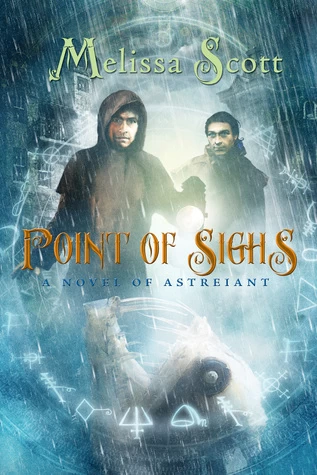 Point of Sighs (Astreiant #4) by Melissa Scott