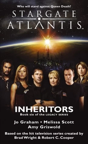 Inheritors (Stargate Atlantis: Legacy #6) by Jo Graham, Melissa Scott, Amy Griswold