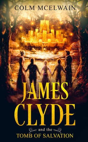 James Clyde and the Tomb of Salvation (James Clyde #2) by Colm McElwain