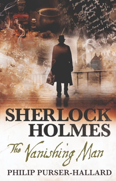 Sherlock Holmes - The Vanishing Man by Philip Purser-Hallard