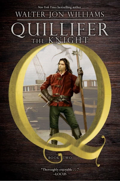 Quillifer the Knight (Quillifer #2) by Walter Jon Williams
