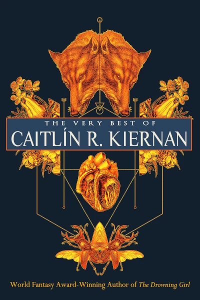The Very Best of Caitlín R. Kiernan by Caitlín R. Kiernan
