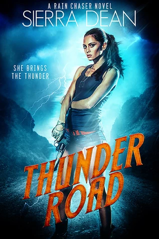 Thunder Road (Rain Chaser #1) by Sierra Dean