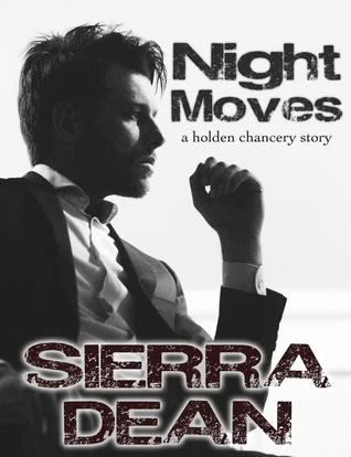 Night Moves (Holden Chancery #1) by Sierra Dean