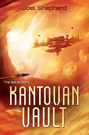 Kantovan Vault (The Spiral Wars #3) by Joel Shepherd