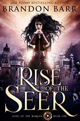 Rise of the Seer (Song of the Worlds #1) by Brandon Barr