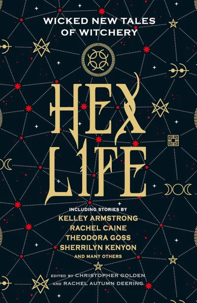 Hex Life: Wicked New Tales of Witchery by Christopher Golden, Rachel Autumn Deering