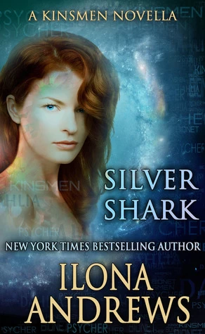 Silver Shark (Kinsmen #2) by Ilona Andrews
