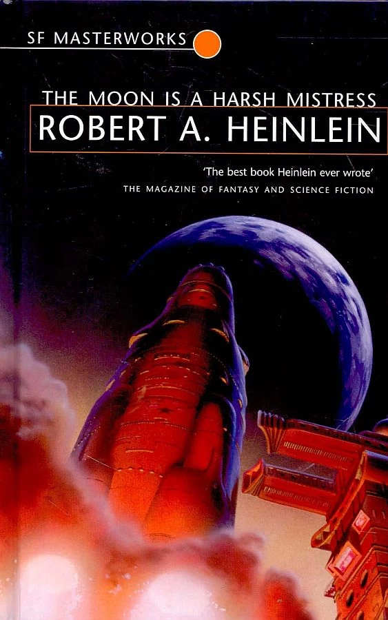 The Moon Is a Harsh Mistress by Robert A. Heinlein