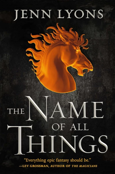 The Name of All Things (A Chorus of Dragons #2) by Jenn Lyons
