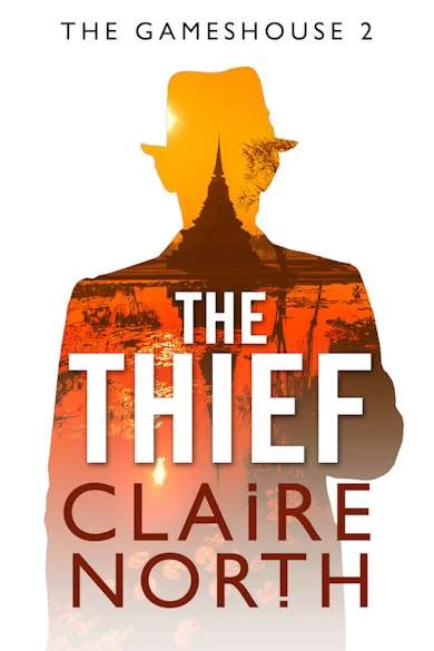 The Thief (The Gameshouse #2) by Claire North