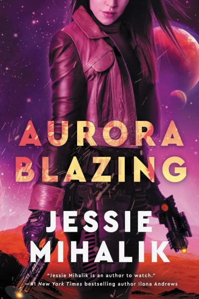 Aurora Blazing (The Consortium Rebellion #2) by Jessie Mihalik
