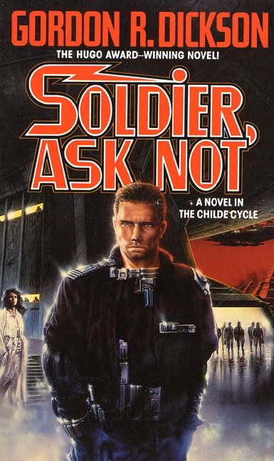 Soldier, Ask Not (Childe Cycle #3) by Gordon R. Dickson