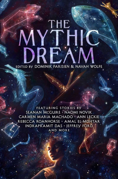 The Mythic Dream by Navah Wolfe, Dominik Parisien