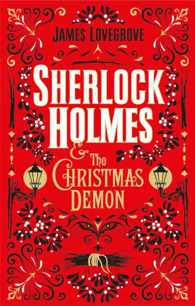 Sherlock Holmes and the Christmas Demon (Sherlock Holmes (James Lovegrove)) by James Lovegrove