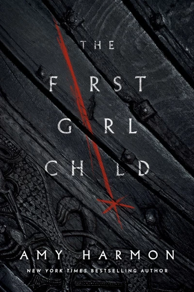 The First Girl Child (The Chronicles of Saylok #1) by Amy Harmon