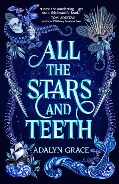 All the Stars and Teeth (All the Stars and Teeth Duology #1) by Adalyn Grace