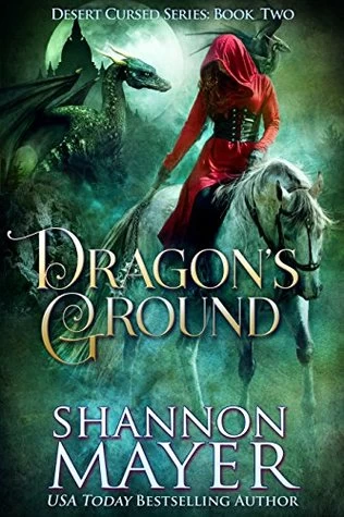 Dragon's Ground (Desert Cursed Series #2) by Shannon Mayer