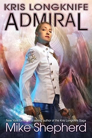 Kris Longknife Admiral (Kris Longknife #16) by Mike Shepherd