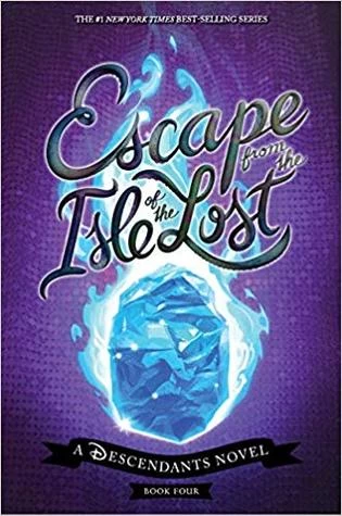 Escape from the Isle of the Lost (Descendants #4) by Melissa de la Cruz