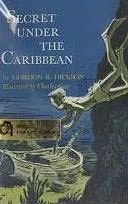 Secret Under the Caribbean (Under the Sea #3) by Gordon R. Dickson
