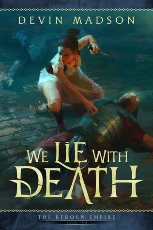We Lie with Death (The Reborn Empire #2) by Devin Madson