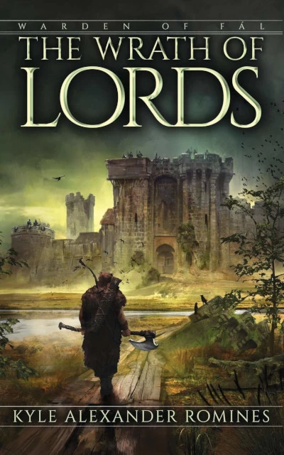 The Wrath of Lords (Warden of Fál #1) by Kyle Alexander Romines