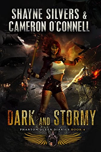 Dark and Stormy (Phantom Queen Diaries #4) by Shayne Silvers, Cameron O'Connell