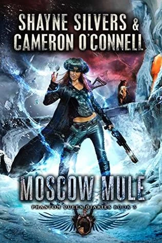 Moscow Mule (Phantom Queen Diaries #5) by Shayne Silvers, Cameron O'Connell