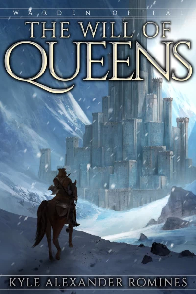 The Will of Queens (Warden of Fál #4) by Kyle Alexander Romines