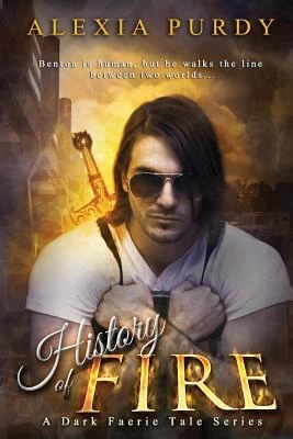 History of Fire (A Dark Faerie Tale #5) by Alexia Purdy
