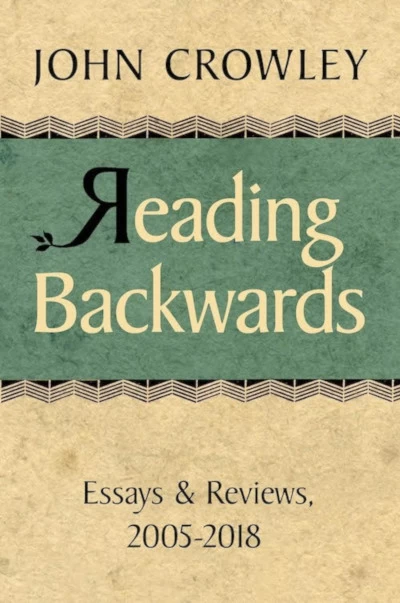 Reading Backwards by John Crowley