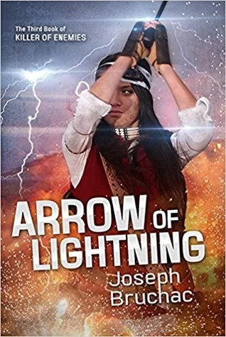 Arrow of Lightning (Killer of Enemies #3) by Joseph Bruchac