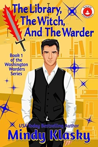The Library, the Witch, and the Warder (Washington Warders #1) by Mindy Klasky